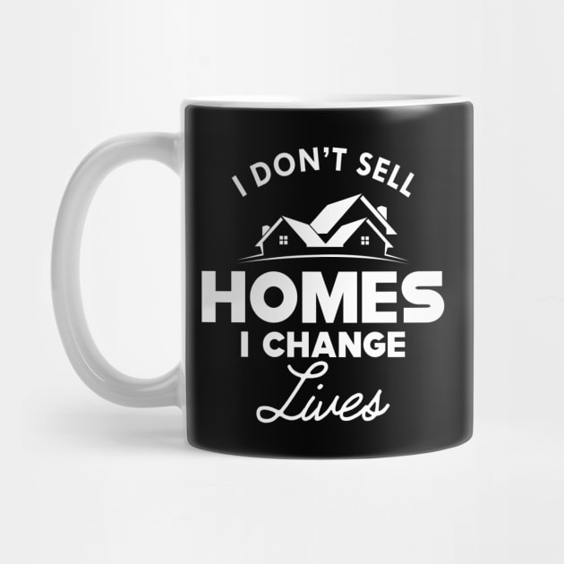 Real Estate - I don't sell homes I change lives by KC Happy Shop